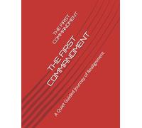 THE FIRST COMMANDMENT: A Quiet Guided Journey of Realignment