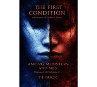 THE FIRST CONDITION & AMONG MONSTERS AND MEN