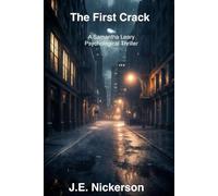 The first crack A Samantha Leary Short Story: Samantha Leary Short Stories Book 2: 26 (Samantha Leary Psychological Thrillers)