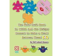 The First Craft Book In Which ALL The Designs Connect To Make A Heart Between Them!: Volume 1