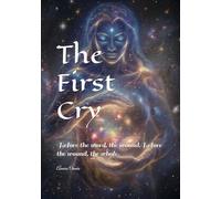 The First Cry: Before the word, the wound.Before the wound, the whole. (Aeshara’s Song)