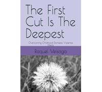 The First Cut Is The Deepest: Overcoming Childhood Domestic Violence Effects (Heal, Grow, Slay Series)