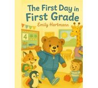 The First Day in First Grade: Back To School Books For Kids: 3 (Back To School Series)