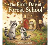 The First Day of Forest School: A First Day of School Book About Big Feelings and Brave Hellos (Ages 3-5)