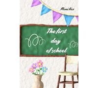 The first day of school: a book for girls, boys - first grade - and their parents