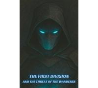 THE FIRST DIVISION: AND THE THREAT OF THE WANDERER