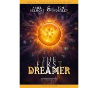 The First Dreamer: A Fantasy Adventure - unlikely friends, rising legends and a dream that stirs beneath the earth.