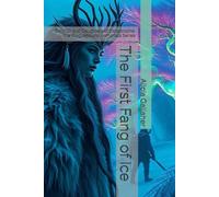 The First Fang of Ice: Book One of Daughters of Catastrophe: The Plaguebound Immortals Series: 1