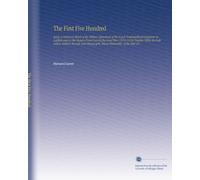 The First Five Hundred: Being a Historical Sketch of the Military Operations of the Royal Newfoundland Regiment in Galipoli and on the Western Front ... Where Obtainable, of the Men of t