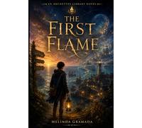 The First Flame: An Archetype Novel (The Archetype Library)