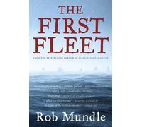 The First Fleet by Rob Mundle (2015-07-01)