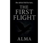 The First Flight: 1 (The Eternal Love Saga)