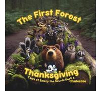 The First Forest Thanksgiving (Tales of Emery the Skunk)