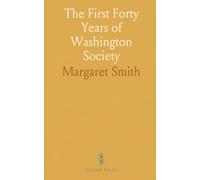 The First Forty Years of Washington Society