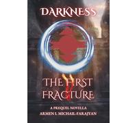 The First Fracture: Darkness Saga Prequel Novella