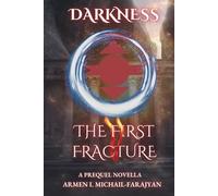 The First Fracture: Darkness Saga Prequel Novella