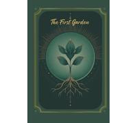 The First Garden: A 7-day Journey of Awakening, Faith, and Gratitude