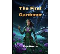 The First Gardener: 7 (The Rust Crown Saga)