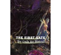 The First Gate: The Gods we Buried