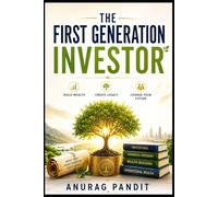THE FIRST GENERATION INVESTOR: The Ten Scrolls of Wealth, Financial Freedom, and Generational Prosperity