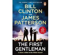 The First Gentleman: The gripping new political thriller and Sunday Times bestseller from the authors of The President is Missing