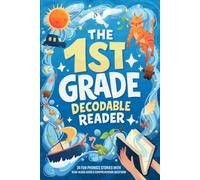The First Grade Decodable Reader: 34 Fun Phonics Stories for Early Readers with 4 Difficulty Levels to Build Confidence and Reading Fluency (1st Grade Reading Books for Girls & Boys)