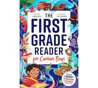 The First Grade Reader for Curious Boys: Fun Short Stories for 1st Graders to Boost Reading Skills with Easy Comprehension Questions & Read-Along Audio (1st Grade Reading Books for Girls & Boys)