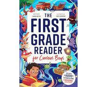 The First Grade Reader for Curious Boys: Fun Short Stories for 1st Graders to Boost Reading Skills with Easy Comprehension Questions & Read-Along Audio (1st Grade Reading Books for Girls & Boys)