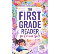 The First Grade Reader for Curious Girls: Fun Short Stories for 1st Graders to Boost Reading Skills with Easy Comprehension Questions & Read-Along Audio (1st Grade Reading Books for Girls & Boys)