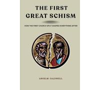 The First Great Schism: How Early Church Divisions Established the Fault Lines of Global Christianity