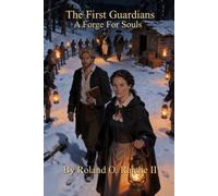 The First Guardians: A Forge For Souls (The New Guard)