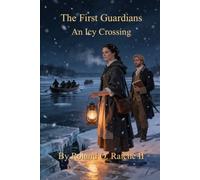 The First Guardians: An Icy Crossing (The New Guard)
