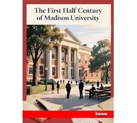 The First Half Century of Madison University