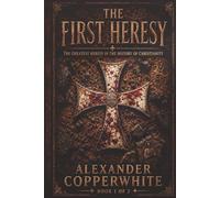 The First Heresy - Book 1 of 2: The greatest heresy in the history of Christianity (The Vatican Archives)