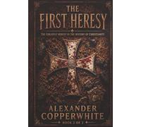 The First Heresy - Book 2 of 2: The greatest heresy in the history of Christianity (The Vatican Archives)