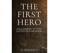 The First Hero: Gilgamesh at the Gates of Paradise