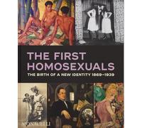 The First Homosexuals: The birth of a global Identity 1869-1939 (ART)