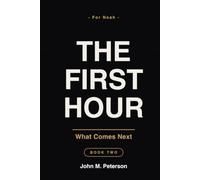 The First Hour: What Comes Next