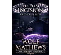The First Incision (The Aegis of Asclepius)