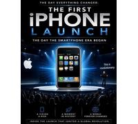 The First iPhone Launch: The Day the Smartphone Era Began