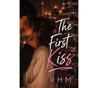 The First Kiss [Special Edition]: A Messy College Friends-to-Lovers Romance