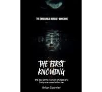 The First Knowing: 1 (THE THRESHOLD BUREAU)