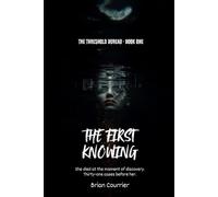 The First Knowing (THE THRESHOLD BUREAU)