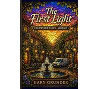 The First Light: Courtyard Tales - Volume 1