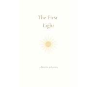 The First Light: From the Place Before Words