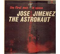 The First Man In Space Jose Jimenez The Astronaut