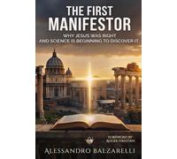 The First Manifestor: why Jesus was right and science is beginning to discover it