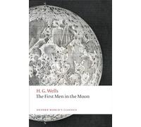 The First Men in the Moon (Oxford World's Classics)
