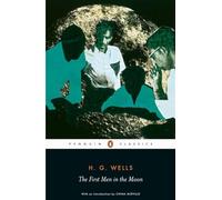 The First Men in the Moon (Penguin Classics) [Idioma Inglés]