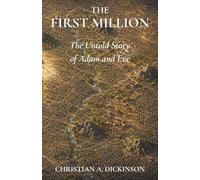 The First Million: The Untold Story of Adam and Eve